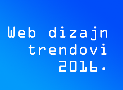 Web dizajn trendovi 2016. godine